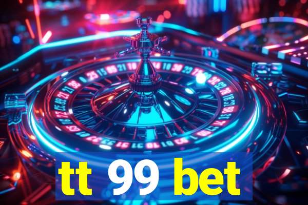 tt 99 bet